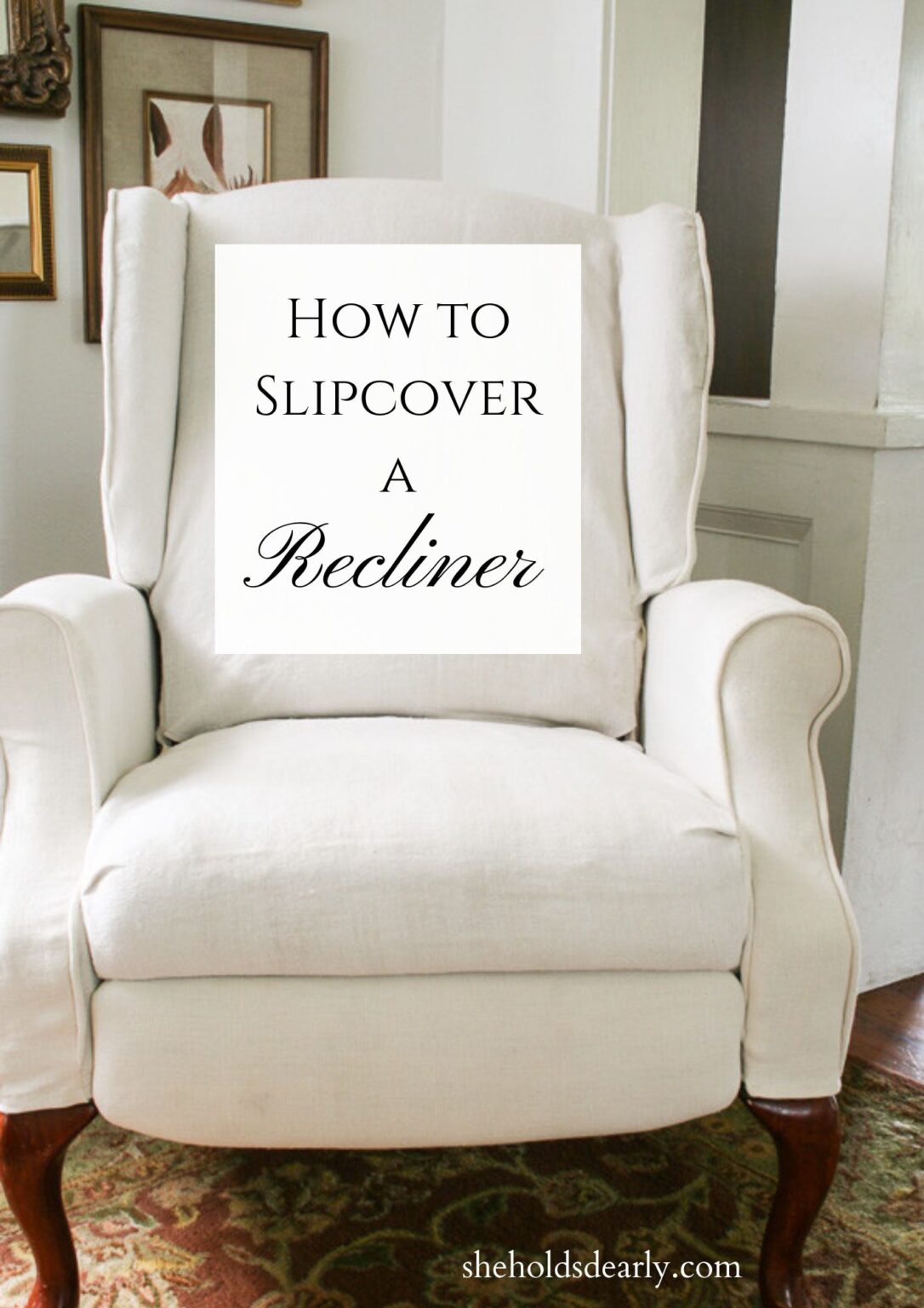 How to Slipcover a Recliner She Holds Dearly