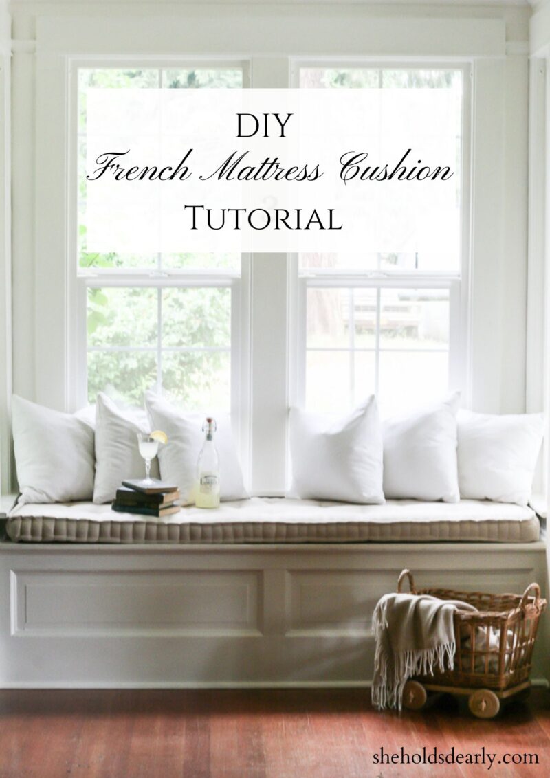 DIY French Mattress Cushion Tutorial She Holds Dearly