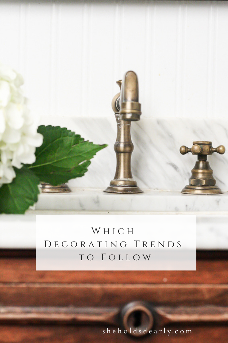 Which Decorating Trends to Follow by sheholdsdearly.com